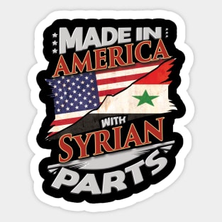 Made In America With Syrian Parts - Gift for Syrian From Syria Sticker